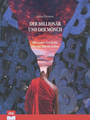cover image of Der Millionär und der Mönch--Eine wahre Geschichte über den Sinn des Lebens (Ungekürzt)